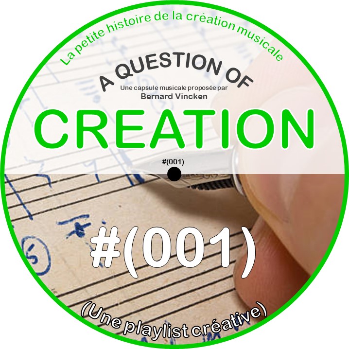 A QUESTION OF CREATION # (001) - Une playlist créative