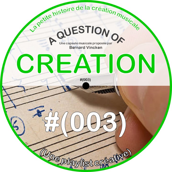 A QUESTION OF CREATION # (003) - Une playlist créative