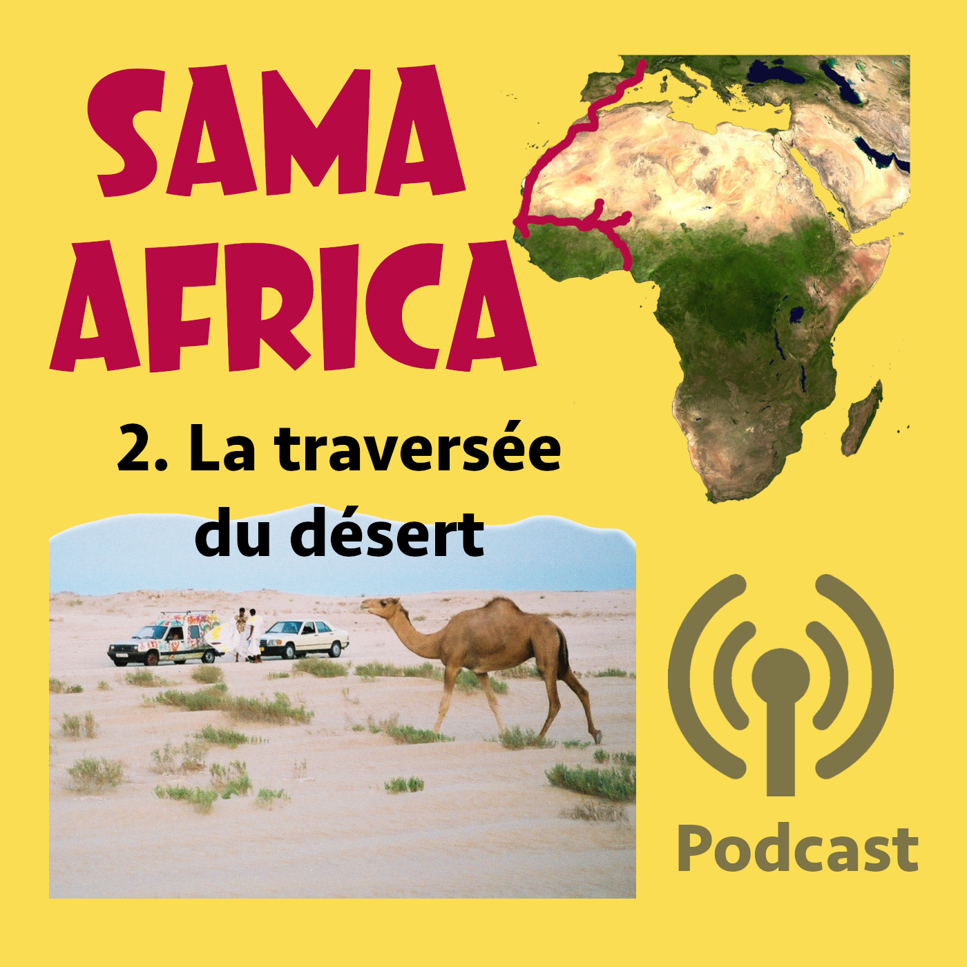 Épisode 2 : LA TRAVERSÉE DU DÉSERT