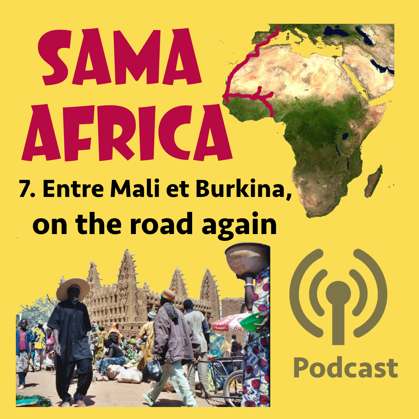 Épisode 7 : ENTRE MALI ET BURKINA, ON THE ROAD AGAIN