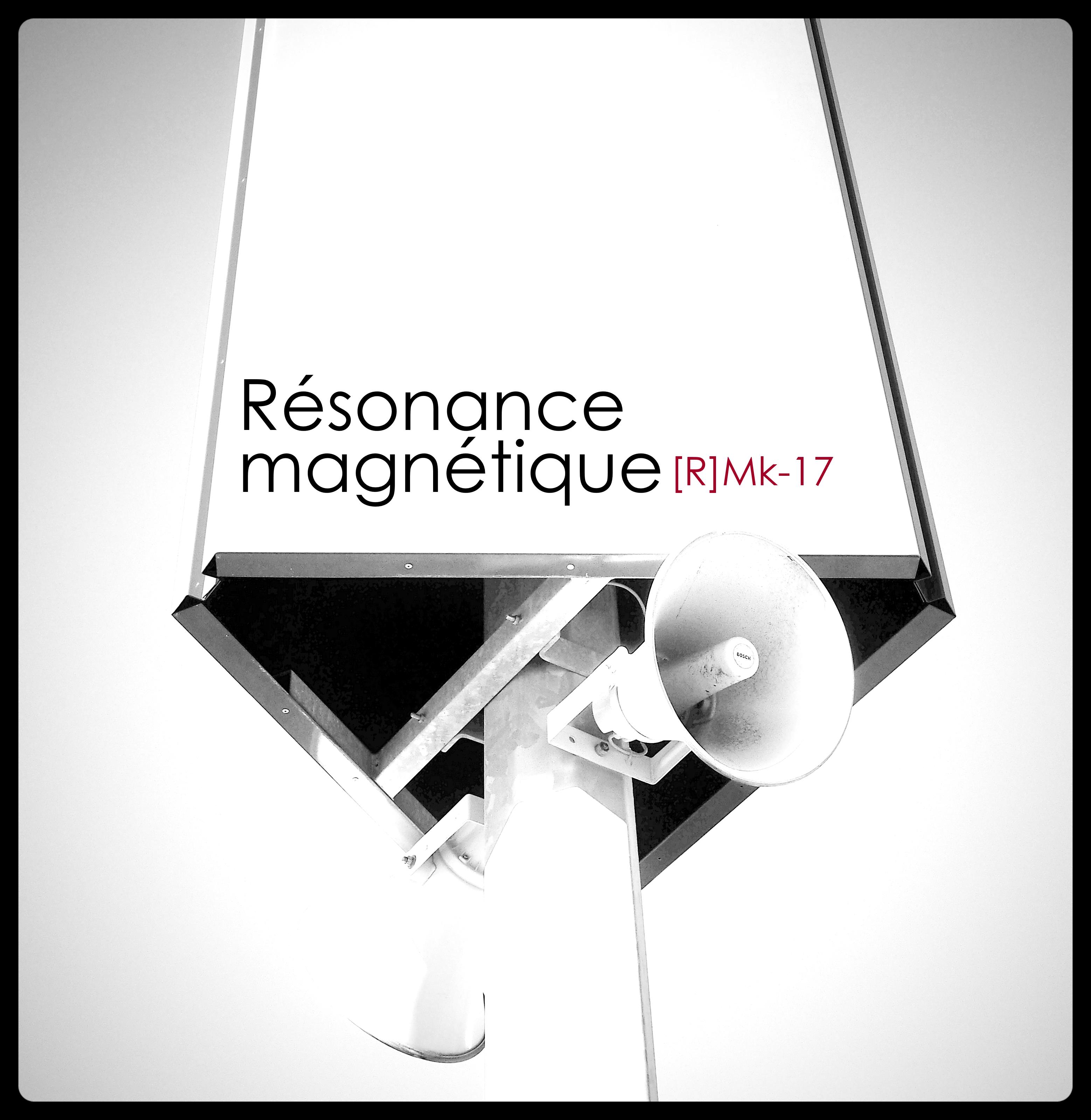 Résonance magnétique [R]Mk-17 episode artwork