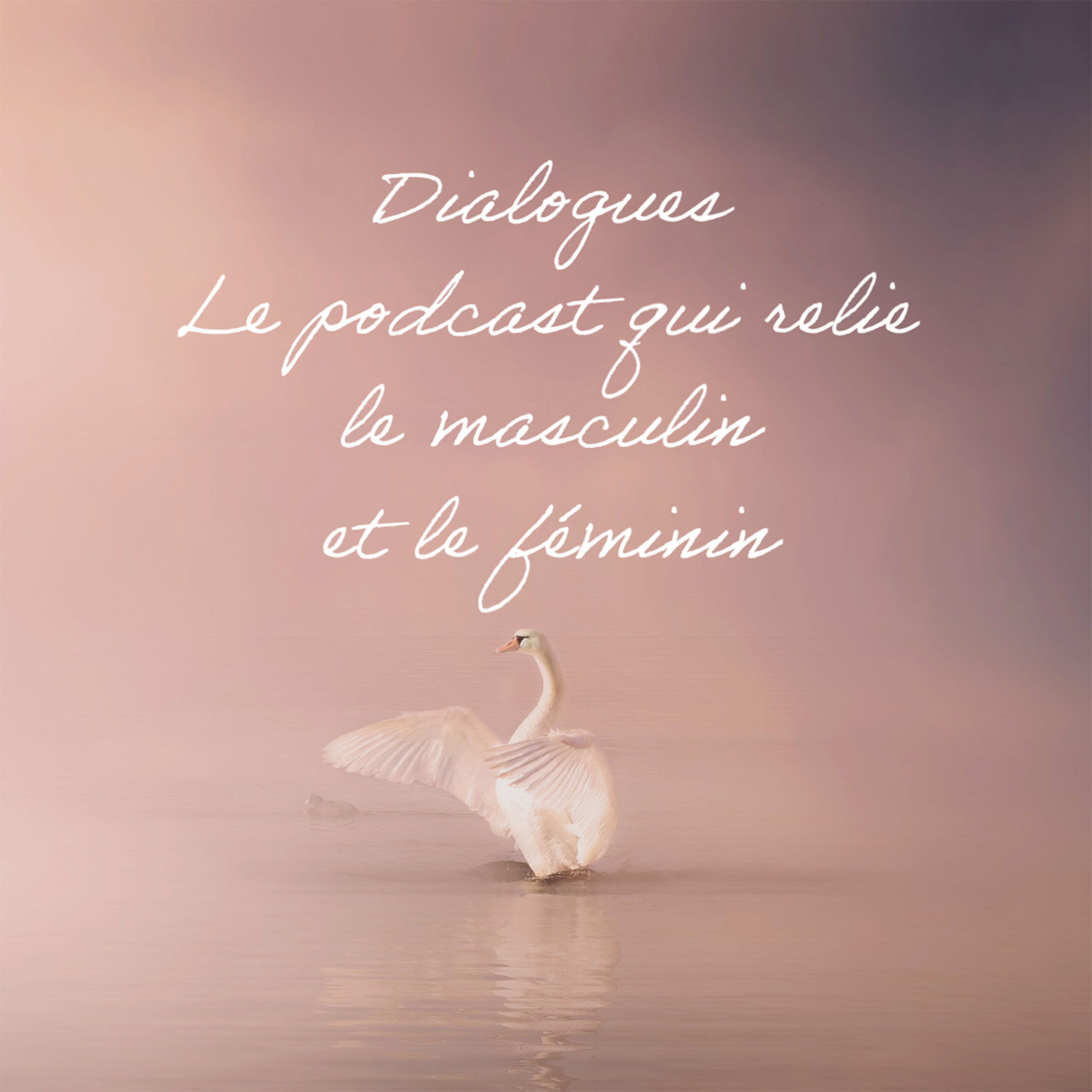 Dialogues (épisode 6) l'amour de soi pour le masculin et le féminin episode artwork