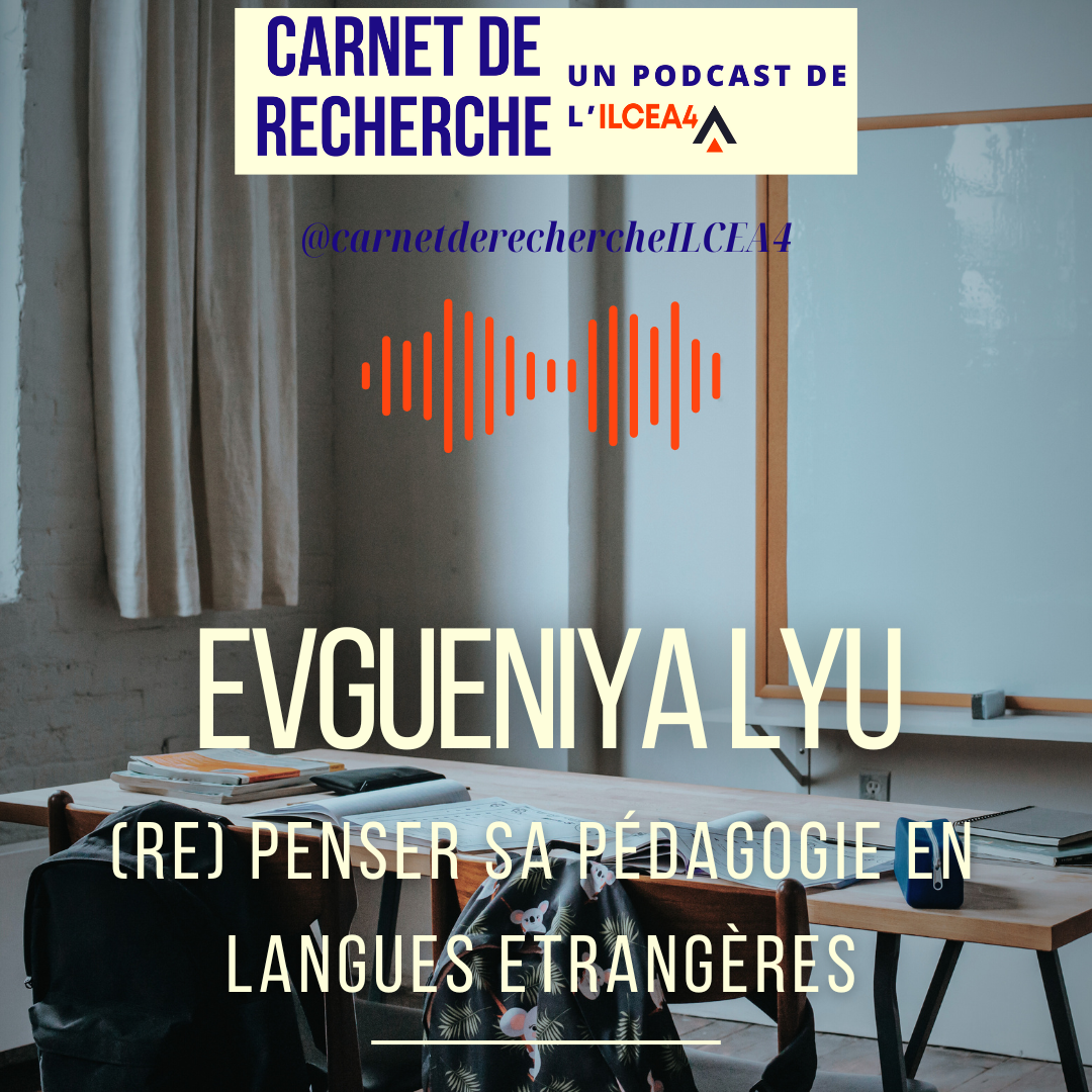 Carnet de recherche. Un podcast de l\'Institut des langues et cultures d\'Europe, Amérique, Afrique, Asie et Australie (ILCEA4)