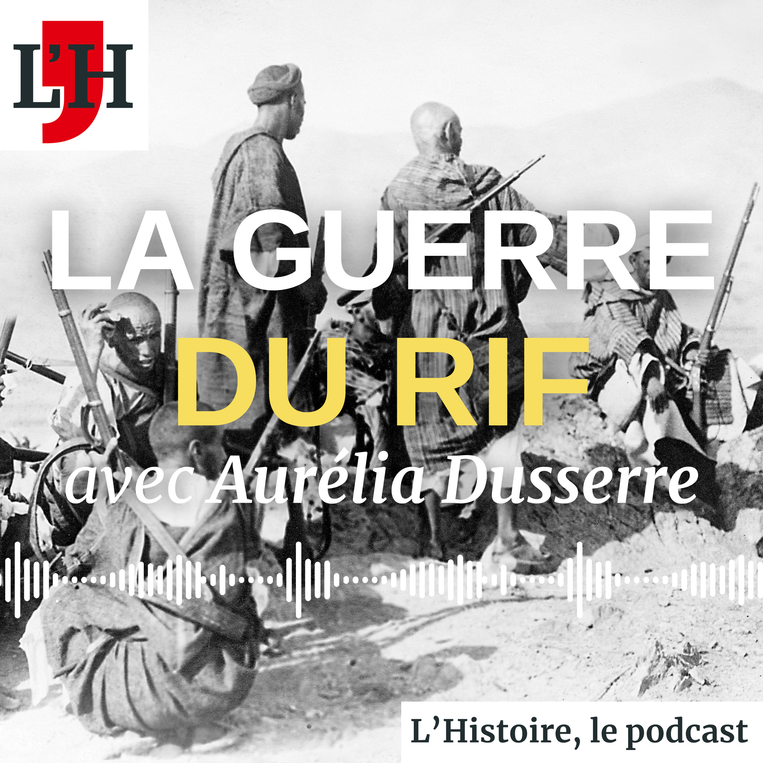 Maroc : la guerre du Rif, avec Aurélia Dusserre