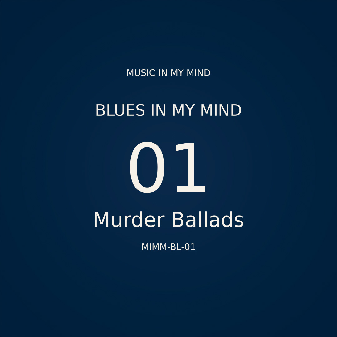 Music in My Mind — Blues in My Mind 01 — Murder Ballad
