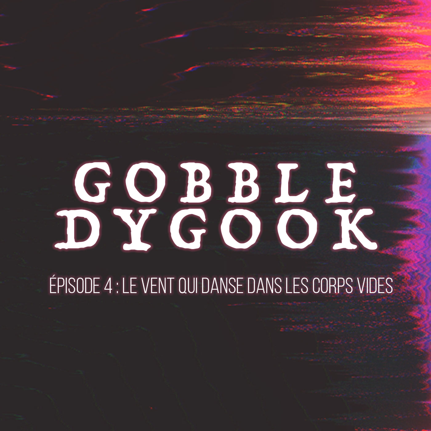 Gobbledygook, ép. 4 : Le vent qui danse dans les corps vides Gobbledygook, ép. 4 : Le vent qui danse dans les corps vides